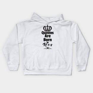 Queens Are born in May Kids Hoodie